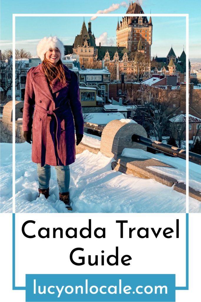 Canada Travel Guide: Know Before You Go - Lucy On Locale