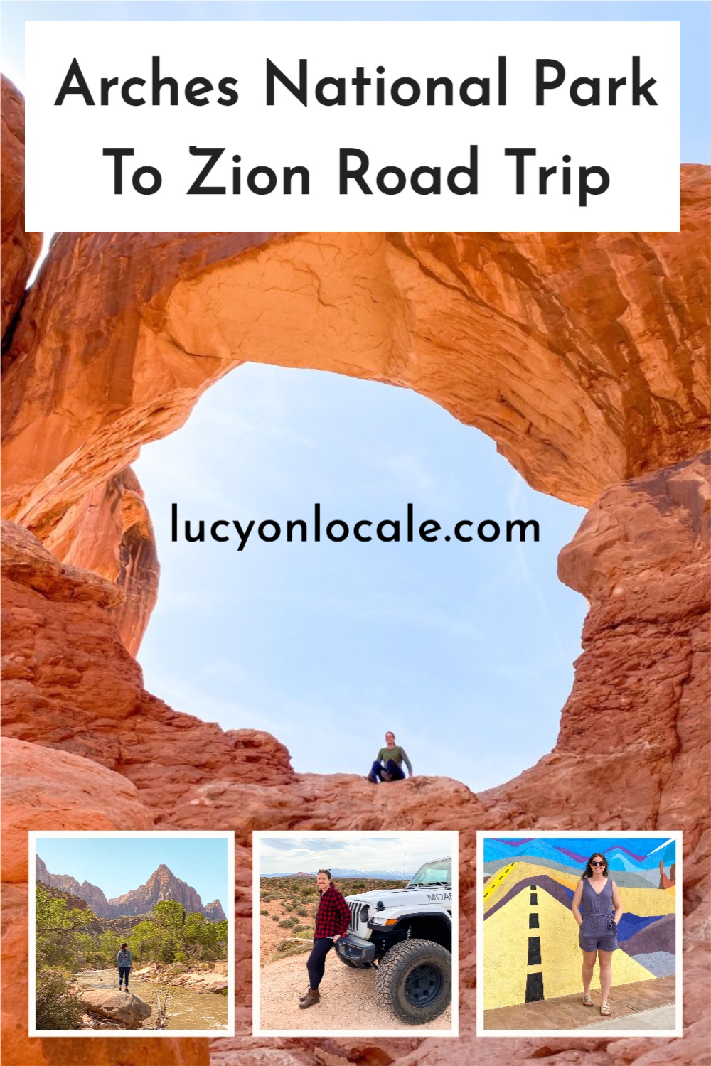 Arches National Park To Zion road trip