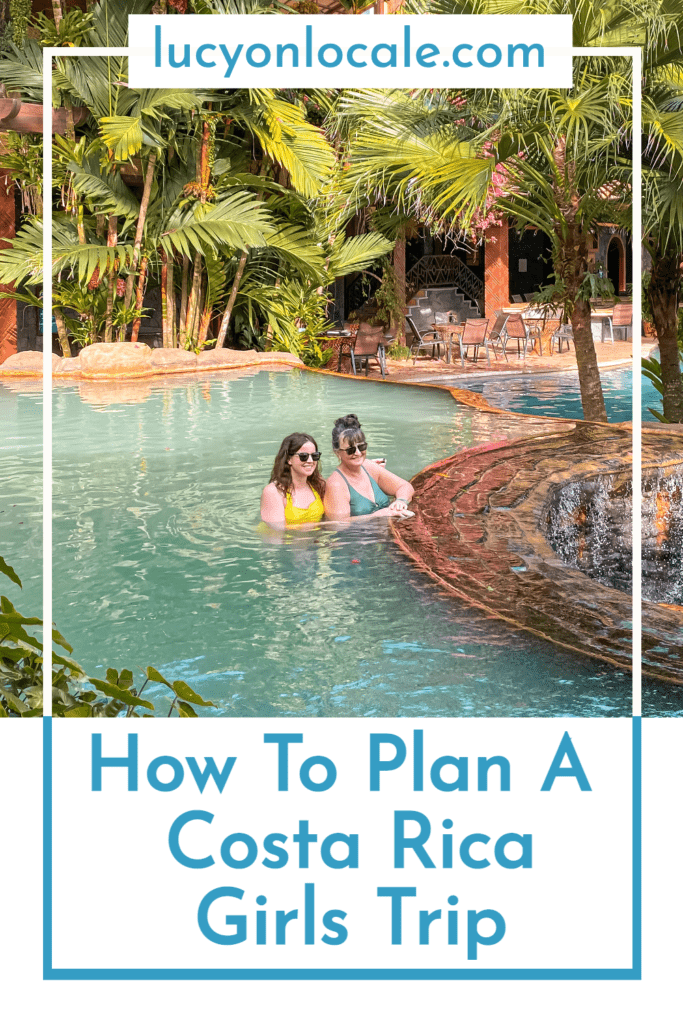 Plan a Costa Rica Girls Trip - Lucy On Locale